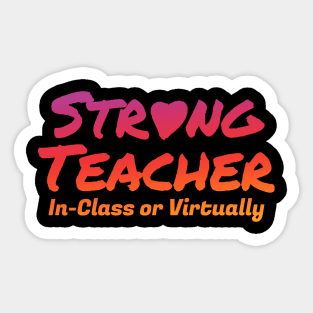 Strong Teacher In Class Or Virtually Sticker